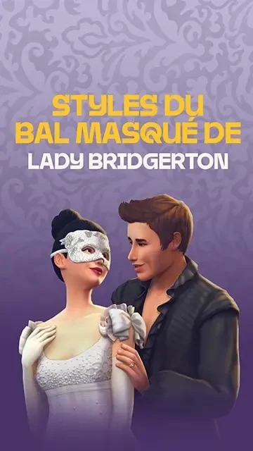 Les Sims 4 : Styles du Bal Masqué de Lady Bridgerton
